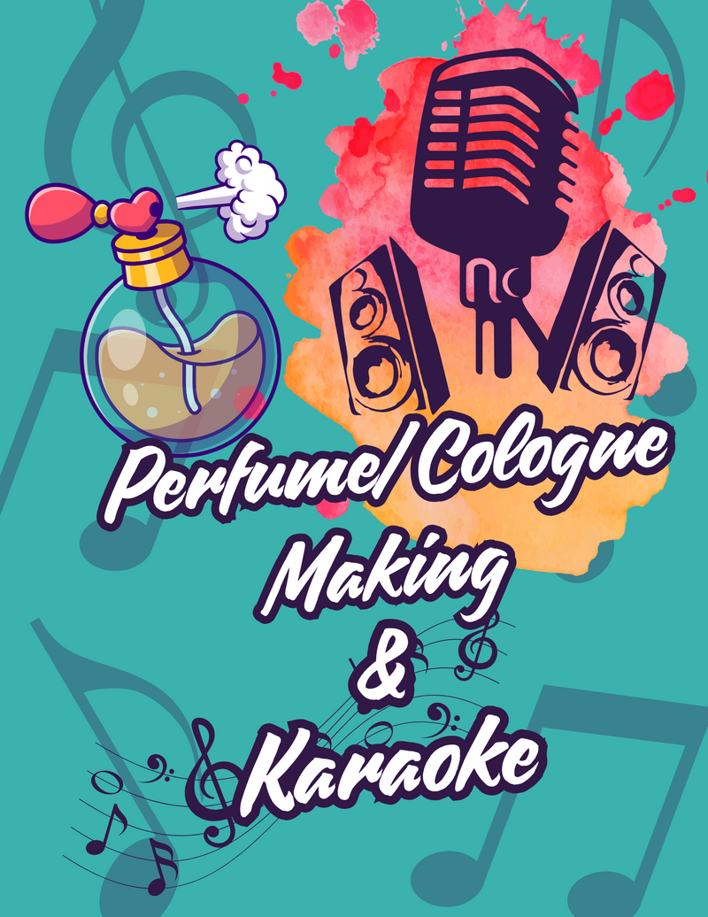 Perfume/Cologne Making & Karaoke